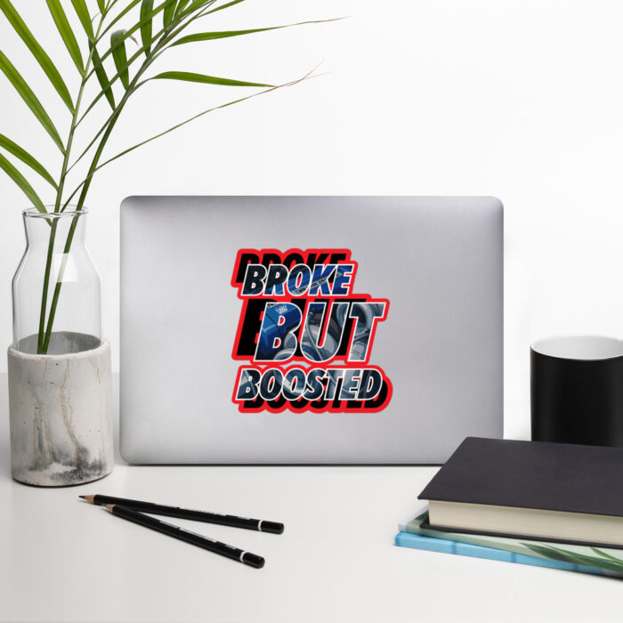 Broke But Boosted Sticker - Image 8